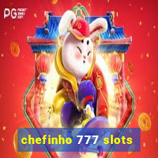 chefinho 777 slots